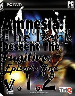 Box art for Amnesia: The Dark Descent The Fugitive: Episode One v.1.2