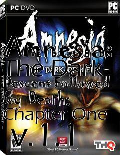 Box art for Amnesia: The Dark Descent Followed By Death: Chapter One  v.1.1