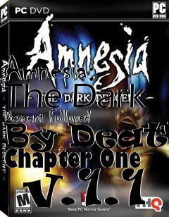 Box art for Amnesia: The Dark Descent Followed By Death: Chapter One  v.1.1