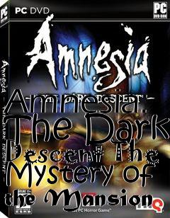 Box art for Amnesia: The Dark Descent The Mystery of the Mansion