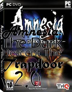 Box art for Amnesia: The Dark Descent The Trapdoor v.2.0
