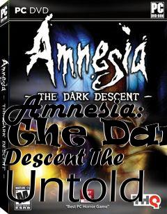 Box art for Amnesia: The Dark Descent The Untold