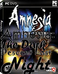 Box art for Amnesia: The Dark Descent Last Night