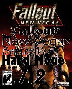Box art for Fallout: New Vegas Better Very Hard Mode v.1.2