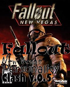 Box art for Fallout: New Vegas Personality Clash v.0.5