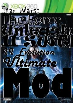 Box art for Star Wars: The Force Unleashed II SWTFU II Evolution Ultimate Mod