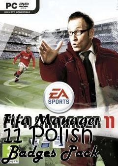 Box art for Fifa Manager 11 Polish Badges Pack