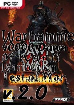 Box art for Warhammer 40000 Dawn Of War II Retribution Test of War v.2.0