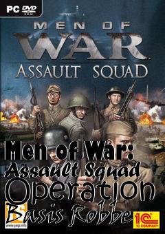 Box art for Men of War: Assault Squad Operation Basis Robbe