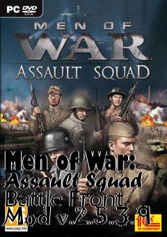 Box art for Men of War: Assault Squad Battle Front Mod v.2.5.3.9
