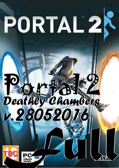 Box art for Portal 2 Deathly Chambers v.28052016 Full