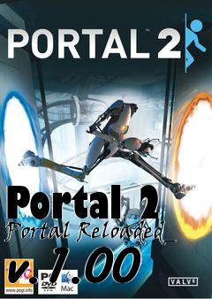 Box art for Portal 2 Portal Reloaded_ v.1.00