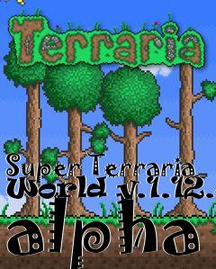 Box art for Super Terraria World v.1.12.4 alpha