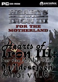 Box art for Hearts of Iron III: For the Motherland Widescreen Ahoi v.1.0