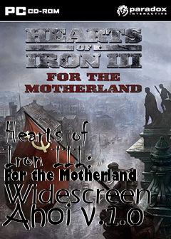 Box art for Hearts of Iron III: For the Motherland Widescreen Ahoi v.1.0