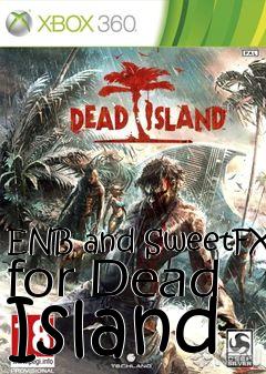 Box art for ENB and SweetFX for Dead Island