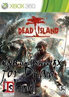 Box art for ENB and SweetFX for Dead Island