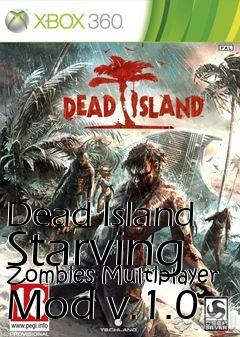 Box art for Dead Island Starving Zombies Multiplayer Mod v.1.0