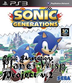 Box art for Sonic Generations Planet Wisp Project v.2