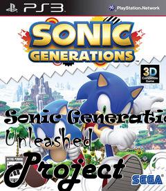 Box art for Sonic Generations Unleashed Project