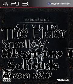 Box art for The Elder Scrolls V: Skyrim The Solitude Arena v.2.0