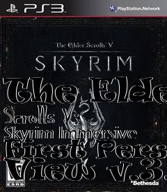 Box art for The Elder Scrolls V: Skyrim Immersive First Person View v.3.4