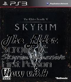 Box art for The Elder Scrolls V: Skyrim Immersive First Person View v.3.4