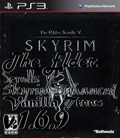 Box art for The Elder Scrolls V: Skyrim Enhanced Vanilla Trees v.1.6.9
