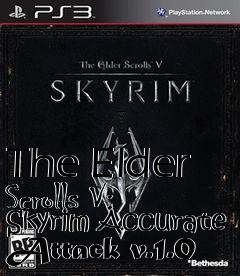 Box art for The Elder Scrolls V: Skyrim Accurate Attack v.1.0