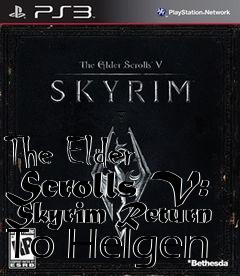 Box art for The Elder Scrolls V: Skyrim Return To Helgen