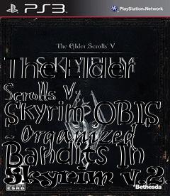 Box art for The Elder Scrolls V: Skyrim OBIS - Organized Bandits In Skyrim v.2.02