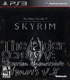 Box art for The Elder Scrolls V: Skyrim Immersive Armors v.8