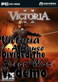Box art for Victoria 2 - A House Divided The Great War v. demo