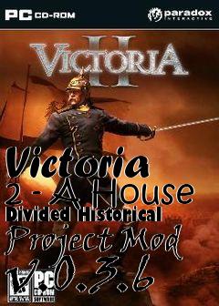 Box art for Victoria 2 - A House Divided Historical Project Mod v.0.3.6