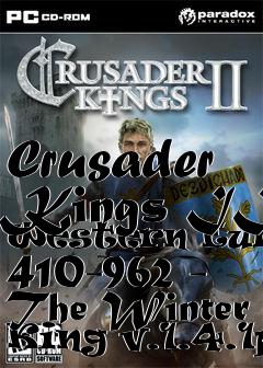 Box art for Crusader Kings II Western Europe 410-962 - The Winter King v.1.4.1p