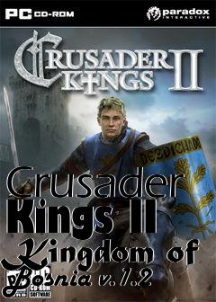 Box art for Crusader Kings II Kingdom of Bosnia v.1.2