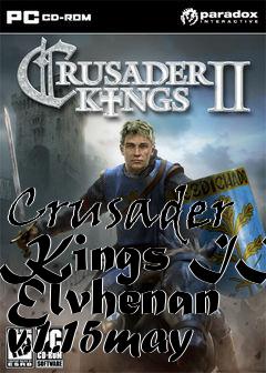 Box art for Crusader Kings II Elvhenan v.1.15may