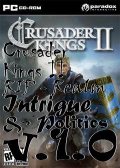 Box art for Crusader Kings II RIP - Realm Intrigue & Politics v.1.0