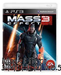 Box art for Mass Effect 3 MEHEM v.0.5