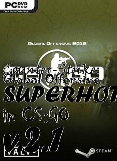 Box art for Counter-Strike: Global Offensive SUPERHOT in CS:GO v.2.1