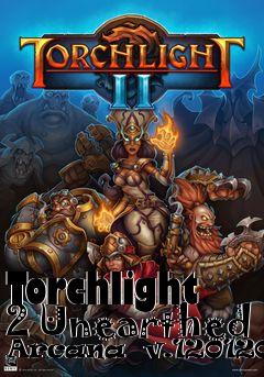 Box art for Torchlight 2 Unearthed Arcana  v.12012017