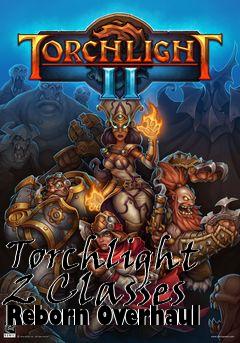 Box art for Torchlight 2 Classes Reborn Overhaul