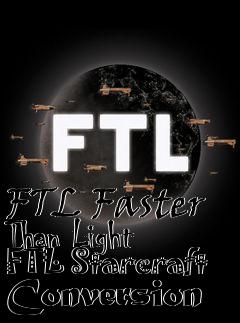 Box art for FTL Faster Than Light FTL Starcraft Conversion