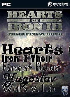 Box art for Hearts Of Iron 3 Their Finest Hour Yugoslav Wars v.1.6