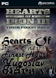 Box art for Hearts Of Iron 3 Their Finest Hour Yugoslav Wars v.1.6