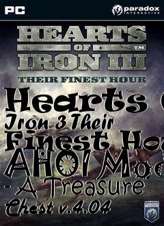 Box art for Hearts Of Iron 3 Their Finest Hour AHOI Mod - A Treasure Chest v.4.04