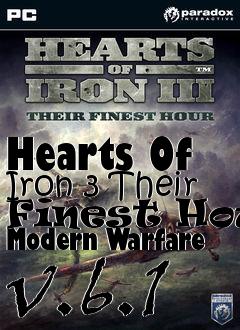 Box art for Hearts Of Iron 3 Their Finest Hour Modern Warfare v.6.1