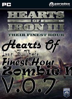 Box art for Hearts Of Iron 3 Their Finest Hour Zombie Mod v.0.7