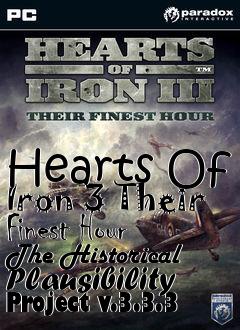 Box art for Hearts Of Iron 3 Their Finest Hour The Historical Plausibility Project v.3.3.3