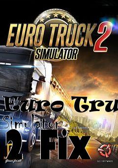 Box art for Euro Truck Simulator 2 Fix